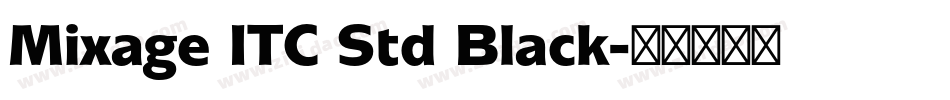 Mixage ITC Std Black字体转换